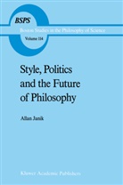 A Janik, A. Janik, Allan Janik - Style, Politics and the Future of Philosophy