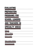 Jerry B. Ayers, B Ayers, B Ayers, Mary F. Berney, Mar F Berney, Mary F Berney - Evaluating Preparation Programs for School Leaders and Teachers in Specialty Areas
