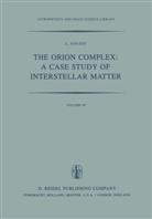 C D Goudis, C. Goudis, C. D. Goudis, C.D. Goudis - The Orion Complex: A Case Study of Interstellar Matter