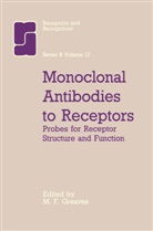 F Greaves, M F Greaves, M. F. Greaves, M.F. Greaves - Monoclonal Antibodies to Receptors