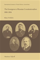 K. Frohlich, K Fröhlich, K. Fröhlich, Klaus Fröhlich - The Emergence of Russian Contitutionalism 1900 - 1904