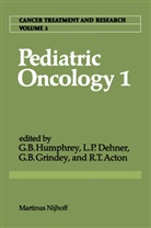 Ronald T. Acton, Gerald B Grindey et al, Louis P. Dehner, Gerald B. Grindey, G. Bennett Humphrey, Loui P Dehner... - Pediatric Oncology 1