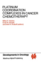 Eva B Douple, Evan B Douple, Evan B. Douple, Evan B. Douple, Irwin H Krakoff, Miles Hacker... - Platinum Coordination Complexes in Cancer Chemotherapy