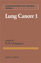 B Livingston, R B Livingston, R. B. Livingston, R.B. Livingston - Lung Cancer 1