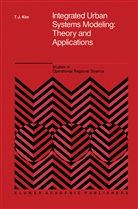 Tschangho John Kim, Jeong Hyun Rho, Sunduck Suh, Tschangho John Kim, Tschangho John Kim - Integrated Urban Systems Modeling: Theory and Applications