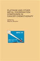 Marin Nicolini, Marino Nicolini - Platinum and Other Metal Coordination Compounds in Cancer Chemotherapy