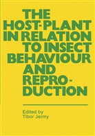Jermy, T Jermy, T. Jermy - The Host-Plant in Relation to Insect Behaviour and Reproduction
