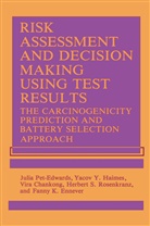 Chankong, V Chankong, V. Chankong, Vira Chankong, F Ennever, F K Ennever... - Risk Assessment and Decision Making Using Test Results