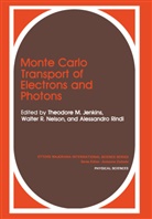 A. Rindi, T. M. Jenkins, T.m. Jenkins, Theodore M. Jenkins, W. R. Nelson, W.R. Nelson... - Monte Carlo Transport of Electrons and Photons