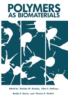 W Shalaby, W. Shalaby, Allan S. Hoffman, Thomas A. Horbett, Buddy D. Ratner, Shalaby W. Shalaby - Polymers as Biomaterials
