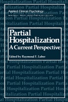 Raymond F. Luber, Raymond F Luber, Raymond F. Luber, Raymond F. Luber - Partial Hospitalization