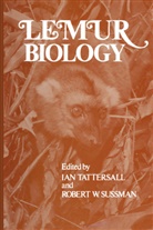 Robert W. Sussman, Ia Tattersall, Ian Tattersall - Lemur Biology