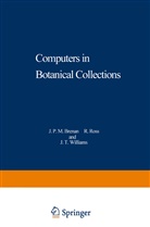 Brenan, J Brenan, J. Brenan, J. P. M. Brenan, R. Ross, J. T. Williams - Computers in Botanical Collections