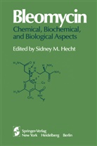 Sidney M. Hecht, Sidney M. Hect, Sidne M Hecht, Sidney M Hecht, Sidney M. Hecht - Bleomycin: Chemical, Biochemical, and Biological Aspects