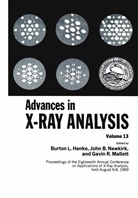 Burto Henke, Burton Henke, Burton L. Henke, Gavin R. Mallett, John B. Newkirk - Advances in X-Ray Analysis