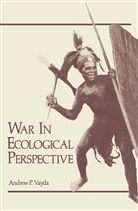 Andrew Vayda, Andrew P. Vayda - War in Ecological Perspective