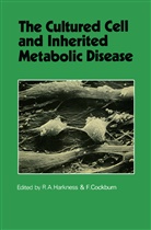 Angus Harkness, R Angus Harkness, Cockburn, Cockburn, F. Cockburn, Forrester Cockburn... - The Cultured Cell and Inherited Metabolic Disease