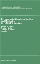 Carolyn W. Lewis, R. A. Lewis, R.A. Lewis, Robert A. Lewis, Stain, N Stain... - Environmental Specimen Banking and Monitoring as Related to Banking