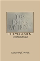 Wilkes, E Wilkes, E. Wilkes, Eric Wilkes - The Dying Patient