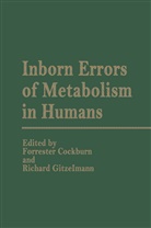 Cockburn, F Cockburn, F. Cockburn, Forrester Cockburn, Richard Gitzelmann - Inborn Errors of Metabolism in Humans