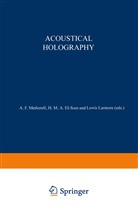 H. M. A. El-Sum, Lewis Larmore, Metherell, A Metherell, A. Metherell, A. F. Metherell - Acoustical Holography