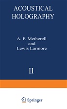 Lewis Larmore, Metherell, A Metherell, A. Metherell, A. F. Metherell - Acoustical Holography