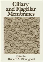 A Bloodgood, R A Bloodgood, R. A. Bloodgood, R.A. Bloodgood, Robert Bloodgood, Robert A. Bloodgood - Ciliary and Flagellar Membranes