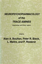 Alan A. Boulton, P. R. Bieck, Peter R. Bieck, A. A. Boulton, Alan A. Boulton, L. Maitre... - Neuropsychopharmacology of the Trace Amines