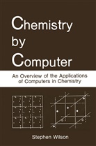 Stephen Wilson - Chemistry by Computer