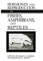 E Jones, E Jones, Richard E. Jones, Richard E. Jones, David O. Norris, Davi O Norris... - Hormones and Reproduction in Fishes, Amphibians, and Reptiles