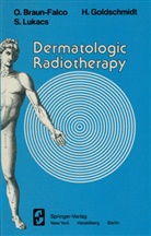 Braun-Falco, O Braun-Falco, O. Braun-Falco, Otto Braun-Falco, Goldschmidt, H Goldschmidt... - Dermatologic Radiotherapy