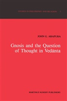 J G Arapura, J. G. Arapura, J.G. Arapura, John G. Arapura - Gnosis and the Question of Thought in Vedanta