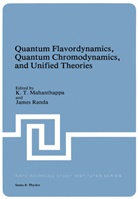K Mahanthappa, K T Mahanthappa, K. T. Mahanthappa, K.T. Mahanthappa, James Randa, K. T. Mahanthappa... - Quantum Flavordynamics, Quantum Chromodynamics, and Unified Theories