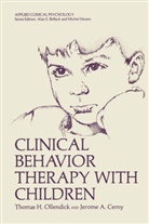 Jerome A. Cerny, Jerome A Cerny, Jerome A. Cerny, Thomas H. Ollendick, Thomas Ollendick, Thomas H Ollendick... - Clinical Behavior Therapy with Children