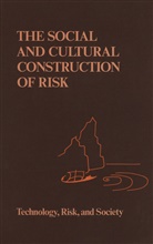 B Johnson, B B Johnson, V. T. Covello, V.T. Covello, Vincent T. Covello, B. B. Johnson... - The Social and Cultural Construction of Risk