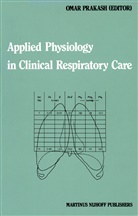 Omar Prakash Chouhan, Oma Prakash, Omar Prakash - Applied Physiology in Clinical Respiratory Care