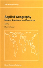 M. S. Kenzer, M.S. Kenzer, Martin S. Kenzer, S Kenzer, M S Kenzer - Applied Geography: Issues, Questions, and Concerns