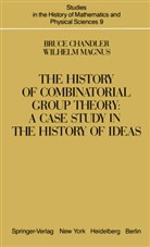 Chandler, B Chandler, B. Chandler, Bruce Chandler, W Magnus, W. Magnus... - The History of Combinatorial Group Theory