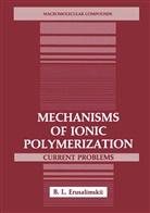 B L Erusalimskii, B. L. Erusalimskii, B.L. Erusalimskii - Mechanisms of Ionic Polymerization