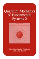 Claudi Teitelboim, Claudio Teitelboim, Zanelli, Zanelli, Jorge Zanelli - Quantum Mechanics of Fundamental Systems 2