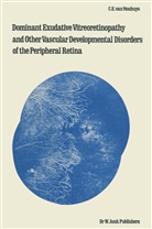C. E. van Nouhuys, C E van Nouhuys, C. E. van Nouhuys, C.E. van Nouhuys - Dominant Exudative Vitreoretinopathy and other Vascular Developmental Disorders of the Peripheral Retina
