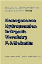 F J McQuillin, F. J. McQuillin, F.J. McQuillin - Homogeneous Hydrogenation in Organic Chemistry