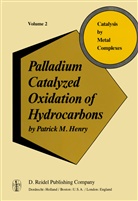 P Henry, P. Henry, Patrick M. Henry - Palladium Catalyzed Oxidation of Hydrocarbons