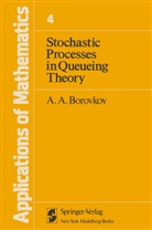 A. a. Borovkov, Alexander A. Borovkov, Alexandr Borovkov, Alexandr A. Borovkov, K. Wickwire - Stochastic Processes in Queueing Theory