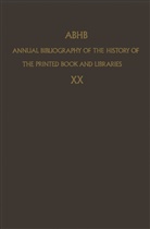 Vervliet, H Vervliet, H. Vervliet, Hendrik D. L. Vervliet - Annual Bibliography of the History of the Printed Book and Libraries (ABHB) - 10: ABHB Annual Bibliography of the History of the Printed Book and Libraries