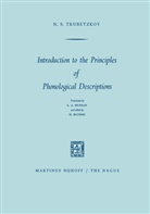 N S Trubetzkoy, N. S. Trubetzkoy, N.s. Trubetzkoy, A Murray, L A Murray, Bluhme... - Introduction to the Principles of Phonological Descriptions