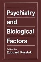 Edouar Kurstak, Edouard Kurstak - Psychiatry and Biological Factors