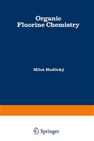 Milos Hudlicky, Milos Hudlický - Organic Fluorine Chemistry