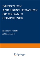 Jirí Gasparic, Miroslav Vecera, Miroslov Vecera - Detection and Identification of Organic Compounds