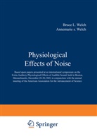 Annemarie S. Welch, Bruc Welch, Bruce Welch, Bruce L. Welch - Physiological Effects of Noise